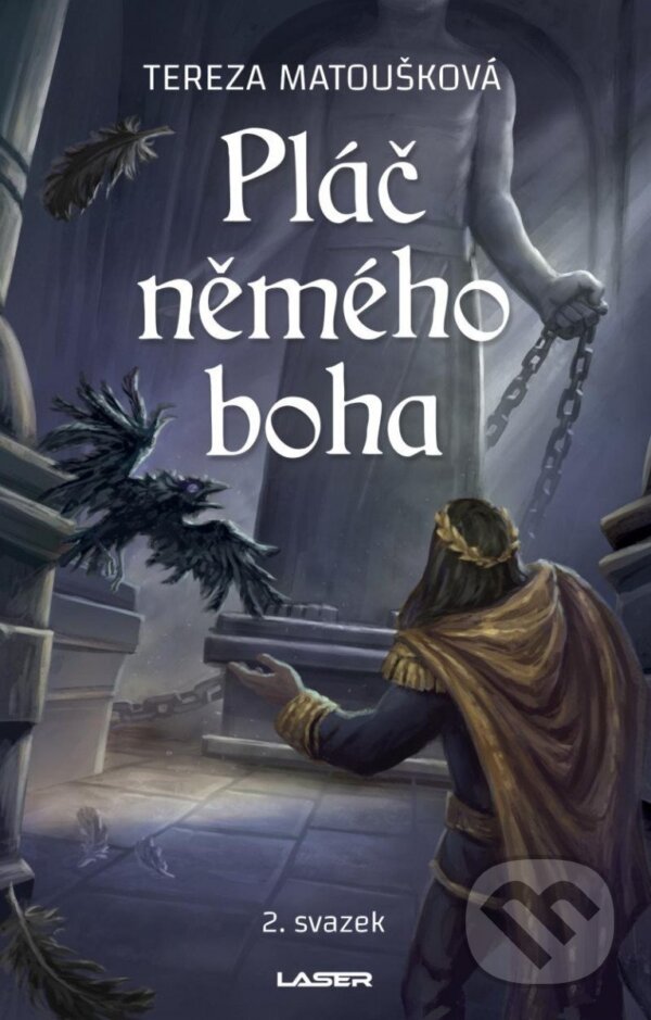 Levně Pláč němého boha: 2. svazek - Tereza Matoušková - kniha z kategorie Fantasy