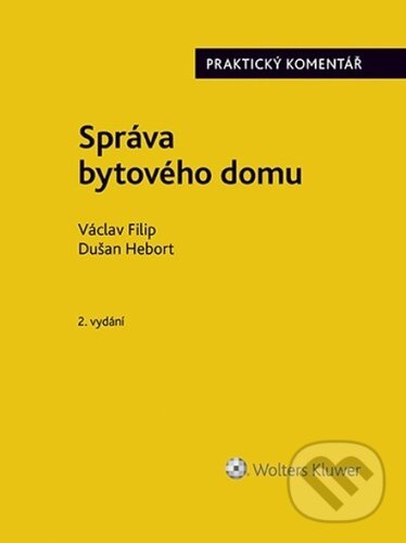 Správa bytového domu - Dušan Hebort, Václav Filip, Wolters Kluwer ČR, 2023