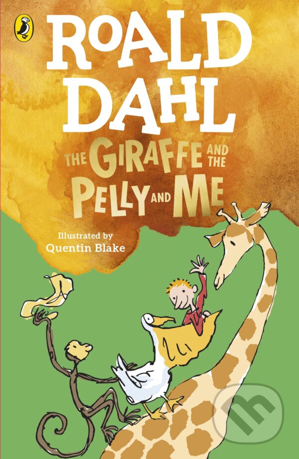 Levně Roald Dahl: The Giraffe and the Pelly and Me - Roald Dahl, Quentin Blake (Ilustrátor) - kniha z kategorie Pre deti a mládež