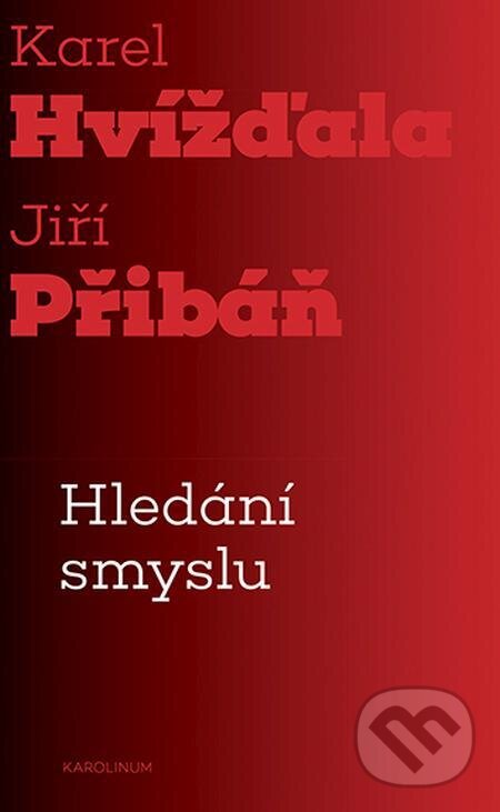 E-kniha: Hledání smyslu (Karel Hvížďala). Karolinum, 2023