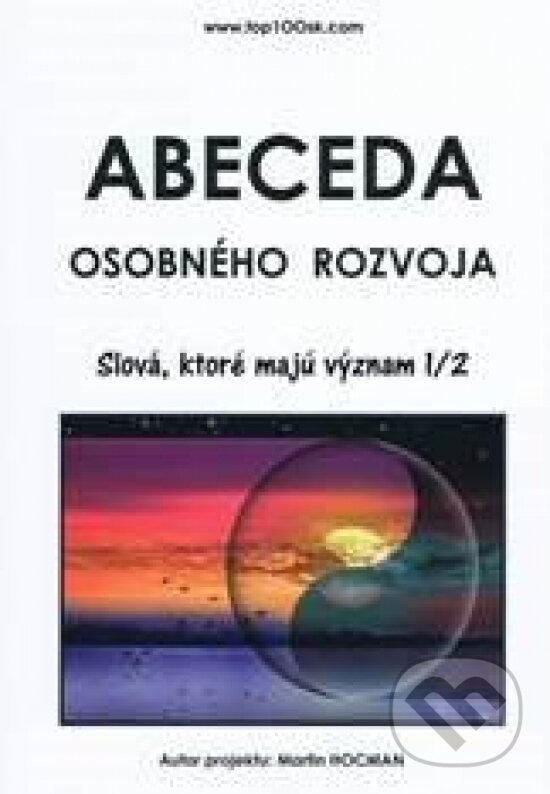 Levně Abeceda osobného rozvoja 3 - Slová, ktoré majú význam 1/2 - kniha z kategorie Motivácia a sebarozvoj