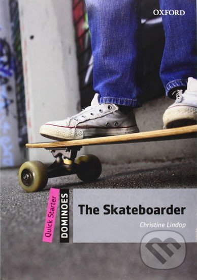 Levně Dominoes Quick Starter: The Skateboarder (2nd) - Christine Lindop - kniha z kategorie Jazykové učebnice a slovníky