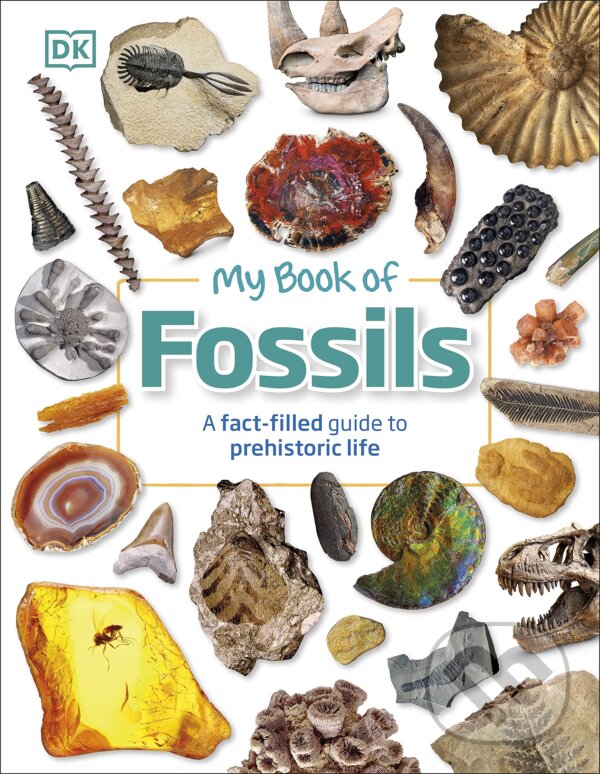 Levně My Book of Fossils (A fact-filled guide to prehistoric life) - kniha z kategorie Naučné knihy