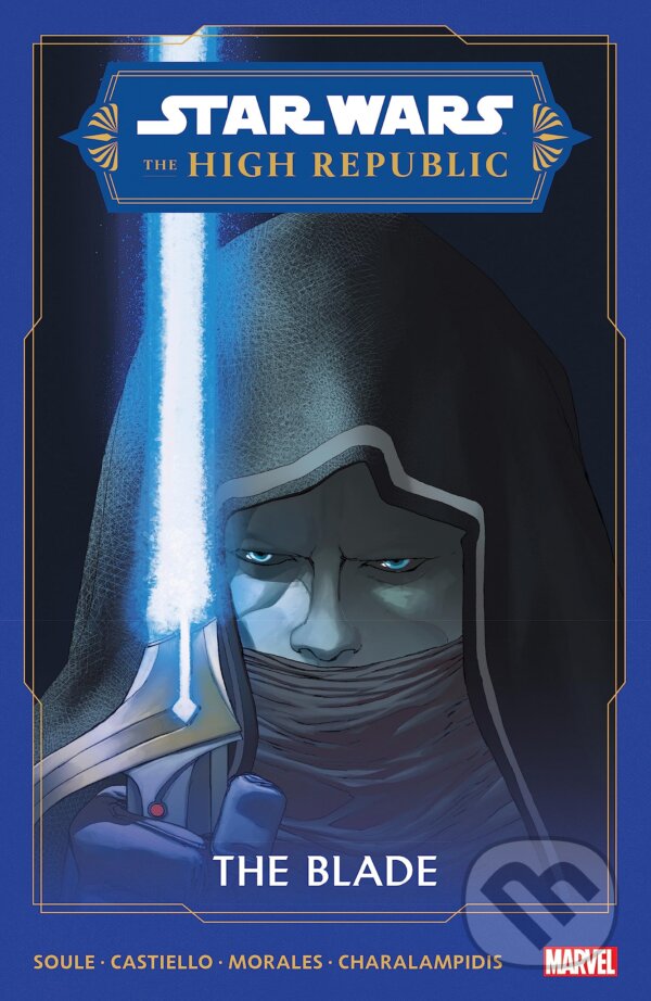 Levně Star Wars: The High Republic - The Blade - Charles Soule, Marco Castiello (ilustrátor), Jethro Morales (ilustrátor), Giuseppe Camuncoli (ilustrátor) …