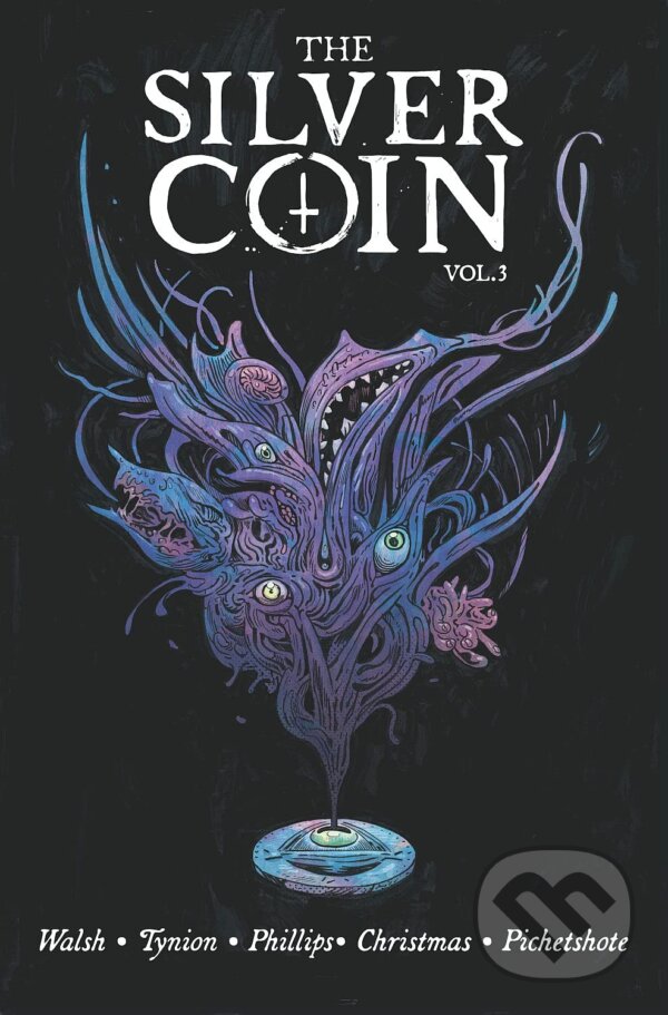 Levně The Silver Coin 3 - James Tynion IV, Stephanie Phillips, Johnnie Christmas, Pornsak Pichetshote, Michael Walsh (ilustrátor) - kniha z kategorie…