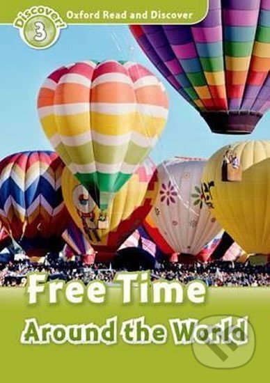 Levně Oxford Read and Discover: Level 3: Free Time Around the World - kniha z kategorie Jazykové učebnice a slovníky