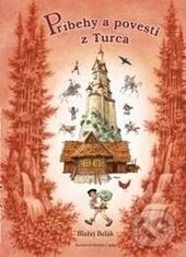 Levně Príbehy a povesti z Turca - Blažej Belák - kniha z kategorie Beletria