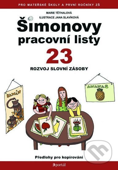 Levně Šimonovy pracovní listy 23 (Rozvoj slovní zásoby) - Marie Těthalová - kniha z kategorie Materská škola a predškoláci