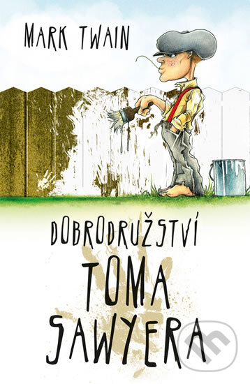 Levně Dobrodružství Toma Sawyera - Mark Twain - kniha z kategorie Thrillery