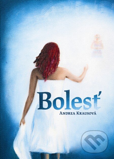 Levně Bolesť - Andrea Krausová - kniha z kategorie Spoločenská beletria