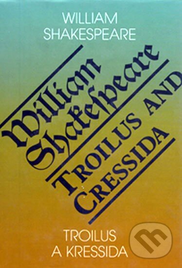 Levně Troilus a Kressida/Troilus and Cressida - William Shakespeare