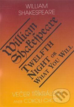Levně Večer tříkrálový aneb cokoli chcete / Twelth Night, or What You Will - kniha z kategorie Dráma a divadelné hry