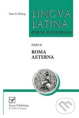 Lingua Latina (Pars II): Indices for Roma Aeterna - Hans H. Orberg, Focus, 2008