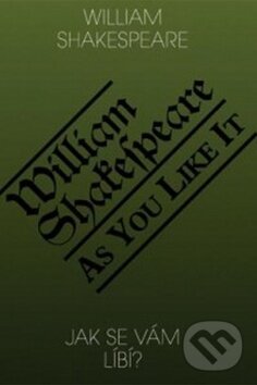 Levně Jak se vam libi? / As You Like It - William Shakespeare - kniha z kategorie Dráma a divadelné hry