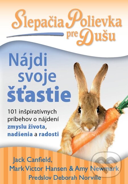 E-kniha: Slepačia polievka pre dušu: Nájdi svoje šťastie (Jack Canfield a kolektív). Eastone Books, 2012