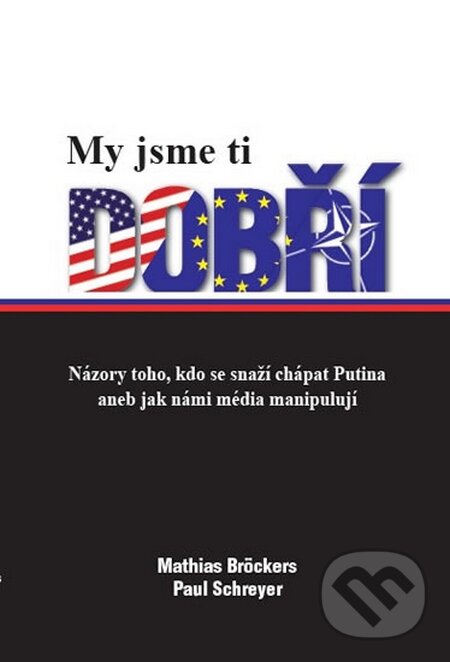 Kniha: My jsme ti dobří (Mathias Bröckers a Paul Schreyer). Jaro, 2015