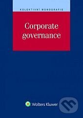 Kniha: Corporate governance (Daniel Borsík a Klára Hurychová). Wolters Kluwer ČR, 2015