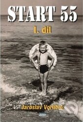 Levně Start 55 (I. díl) - Jaroslav Vorlíček - kniha z kategorie Eseje, úvahy a glosy