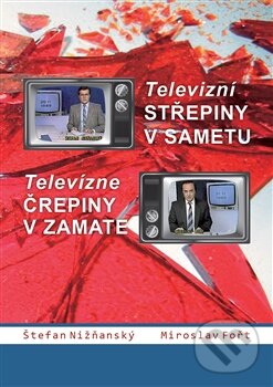 Levně Televizní střepiny v sametu / Televízne črepiny v zamate - kniha z kategorie História