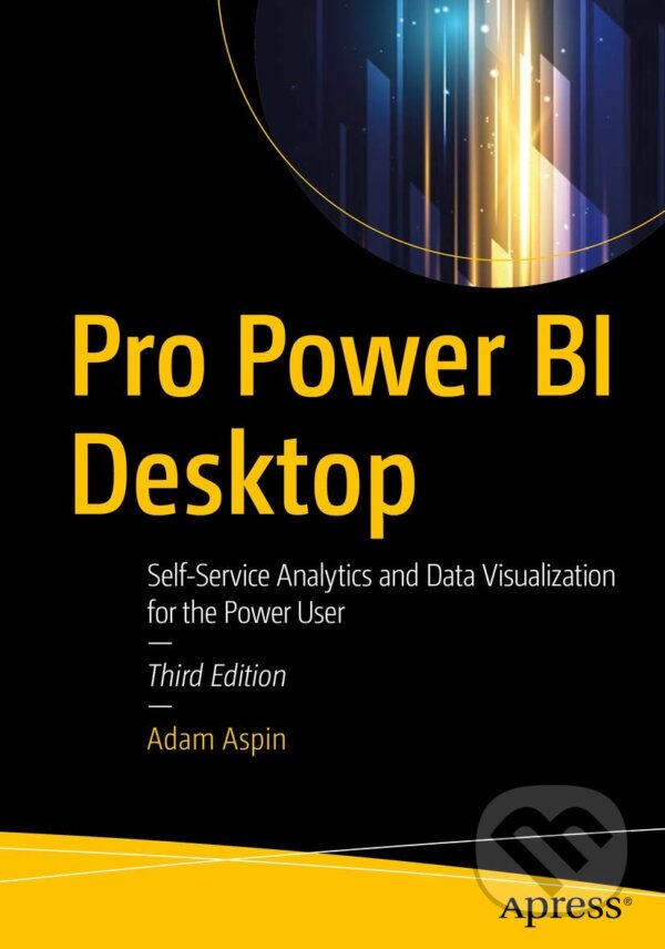 Levně Pro Power BI Desktop (Self-Service Analytics and Data Visualization for the Power User) - kniha z kategorie Počítače a internet