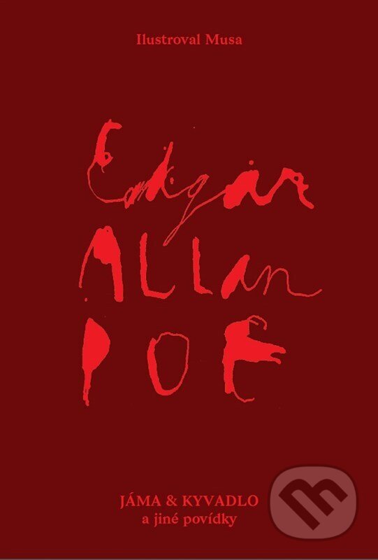 Jáma a kyvadlo a jiné povídky - Edgar Allan Poe, Musa (ilustrácie), XYZ, 2023