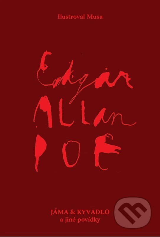 Levně Jáma a kyvadlo a jiné povídky - Edgar Allan Poe, Musa (ilustrácie) - kniha z kategorie Spoločenská beletria