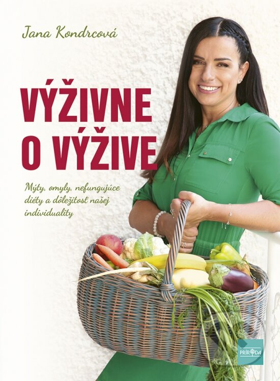 Levně Výživne o výžive (Mýty, omyly, nefungujúce diéty a dôležitosť našej individuality) - kniha z kategorie Zdravie a životný štýl