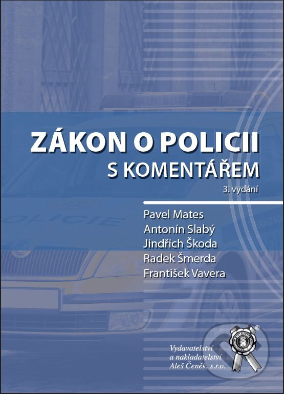 Levně Zákon o policii s komentářem - Antonín Slabý, František Vavera, Jindřich Škoda, Pavel Mates, Radek Šmerda - kniha z kategorie Trestné právo