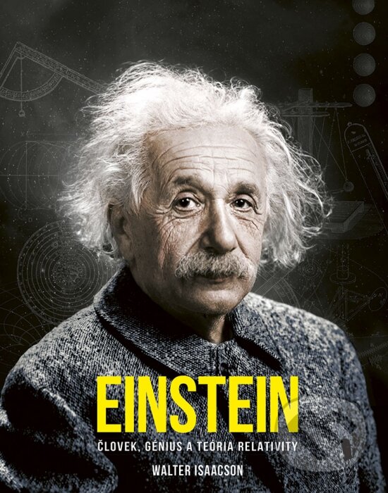 Levně Einstein (Človek, génius a teória relativity) - Walter Isaacson - kniha z kategorie Životopisy