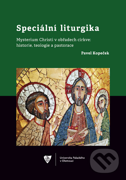 Levně Speciální liturgika (Mysterium Christi v obřadech církve: historie, teologie a pastorace) - kniha z kategorie Náboženská literatúra