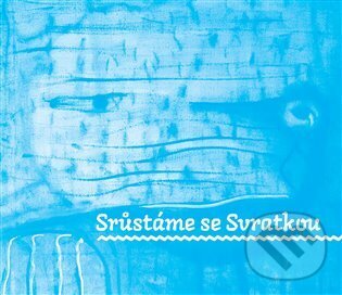 Levně Srůstáme se Svratkou - František Hubatka (Ilustrátor) - kniha z kategorie Poézia
