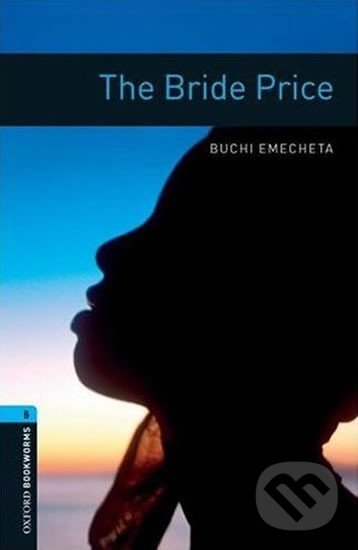 Levně Library 5 - The Bride Price (Oxford Bookworms Library (New Edition)) - kniha z kategorie Jazykové učebnice a slovníky