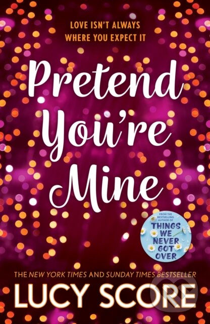 Levně Pretend You're Mine - Lucy Score - kniha z kategorie Romantické