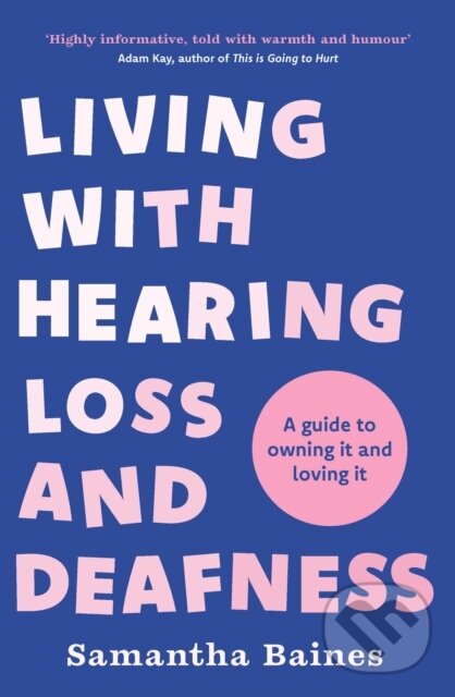 E-kniha: Living With Hearing Loss and Deafness (Samantha Baines). Headline Publishing Group, 2023