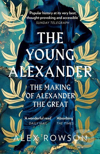 Levně The Young Alexander (The Making of Alexander the Great) - kniha z kategorie Životopisy, reportáže a myšlienky