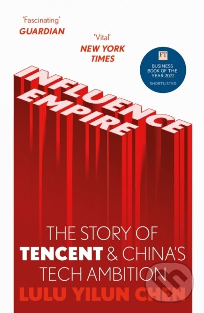 Levně Influence Empire (The Story of Tencent and China's Tech Ambition) - kniha z kategorie Reportáže a publicistika