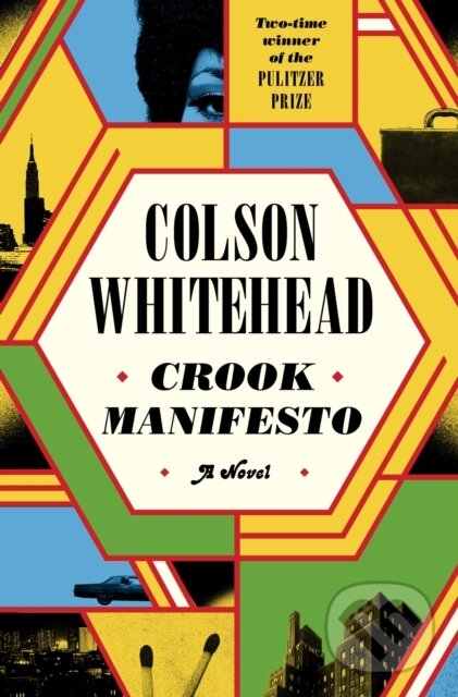 Levně Crook Manifesto - Colson Whitehead - kniha z kategorie Beletria