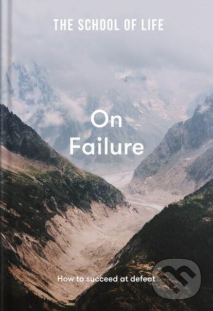 Levně The School of Life: On Failure (How to succeed at defeat) - kniha z kategorie Sebarozvoj
