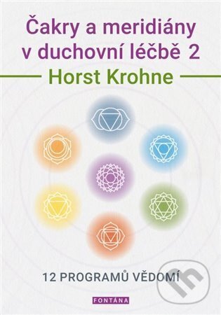 Levně Čakry a meridiány v duchovní léčbě 2 (12 programů vědomí) - kniha z kategorie Ezoterika