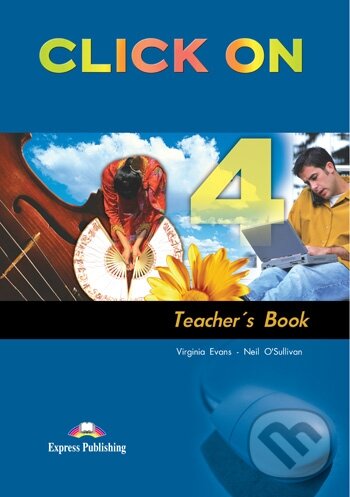 Kniha: Click On 4 - Teacher´s Book (Neil O'Sullivan a Virginia Evans)