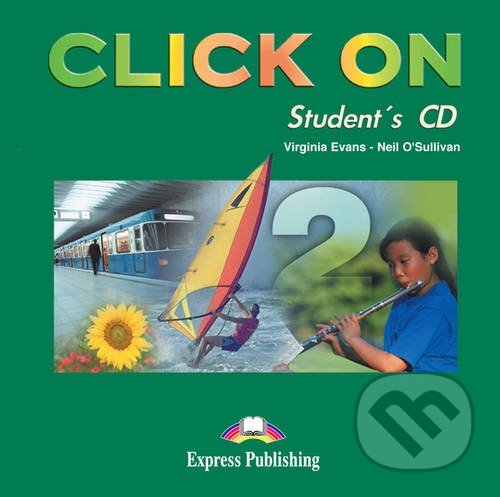 Levně Click on 2 CD Student´s Book - Neil O'Sullivan, Virginia Evans