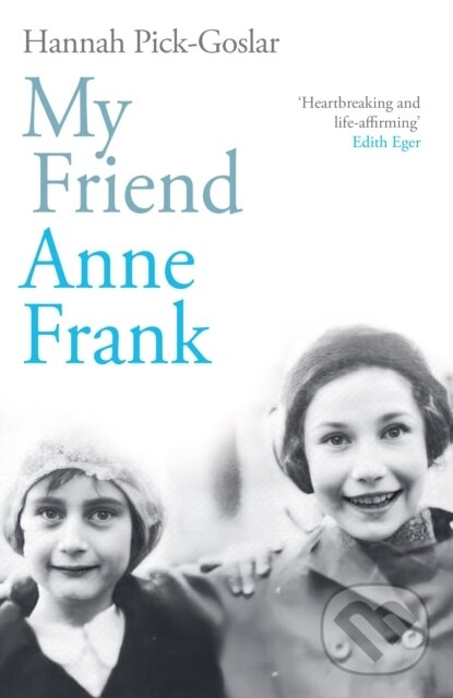 E-kniha: My Friend Anne Frank (Hannah Pick-Goslar). Ebury Publishing, 2023