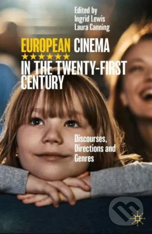 Levně European Cinema in the Twenty-First Century (Discourses, Directions and Genres) - kniha z kategorie Film