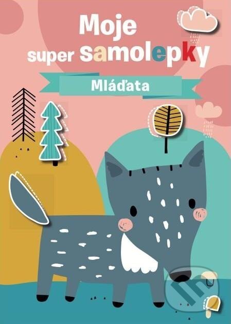 Levně Moje super samolepky: Mláďata - kniha z kategorie Samolepky