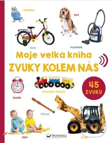 Levně Moje velká kniha - Zvuky kolem nás - kniha z kategorie Pre deti a mládež