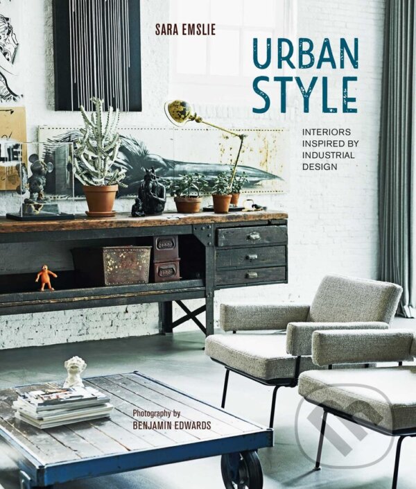 Levně Urban Style (Interiors Inspired by Industrial Design) - kniha z kategorie Interiérový dizajn