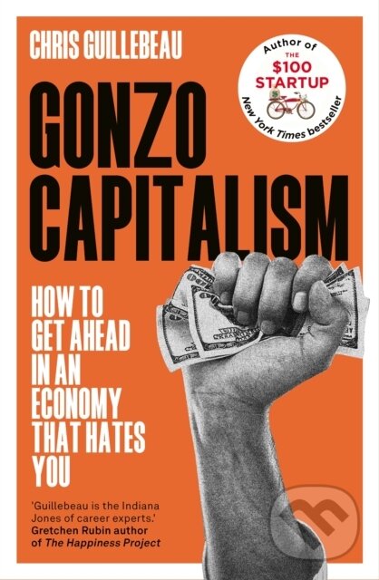 Levně Gonzo Capitalism (How to Get Ahead in an Economy that Hates You) - kniha z kategorie Sociológia