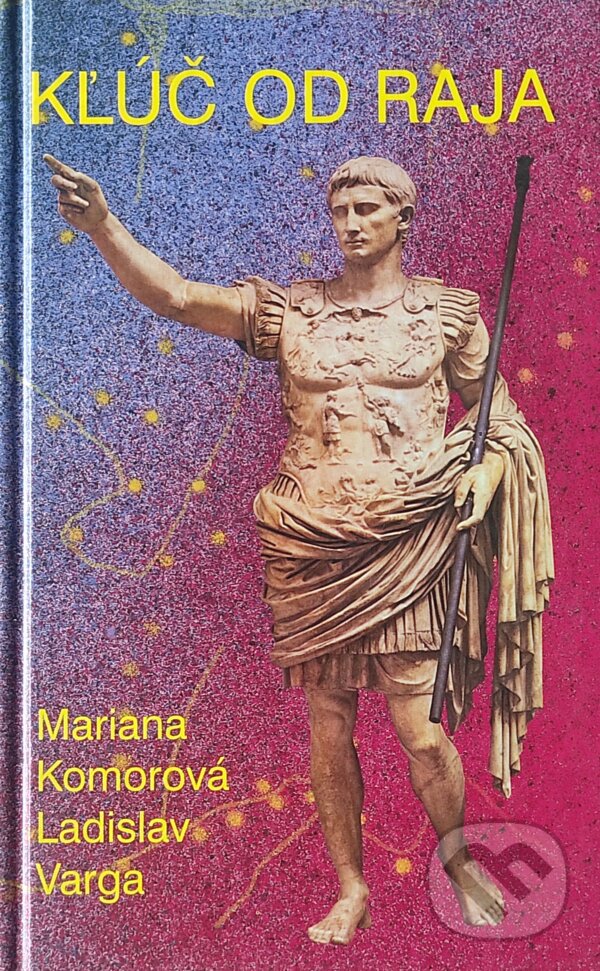 Levně Kľúč od raja - Mariana Komorová, Ladislav Varga - kniha z kategorie Beletria