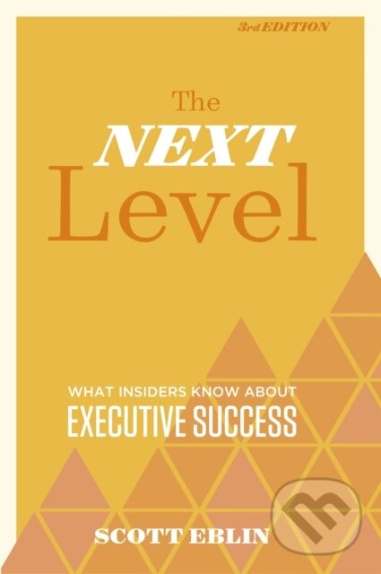 Levně The Next Level (What Insiders Know About Executive Success) - kniha z kategorie Sebarozvoj
