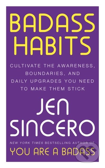 Levně Badass Habits (Cultivate the Awareness, Boundaries, and Daily Upgrades You Need to Make Them Stick) - kniha z kategorie Filozofia